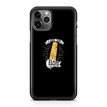 I Love You Elote iPhone 11 Case iPhone 11 Pro Case iPhone 11 Pro Max Case