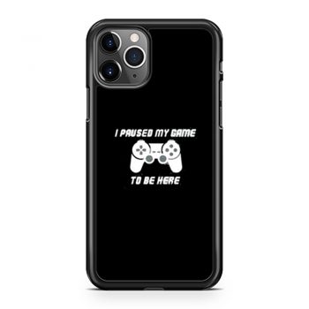 I Pause My Game To Be Here Console Game iPhone 11 Case iPhone 11 Pro Case iPhone 11 Pro Max Case