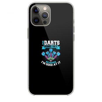 I Play Darts Because I Like It Not Because Im Good At It iPhone 12 Case iPhone 12 Pro Case iPhone 12 Mini iPhone 12 Pro Max Case