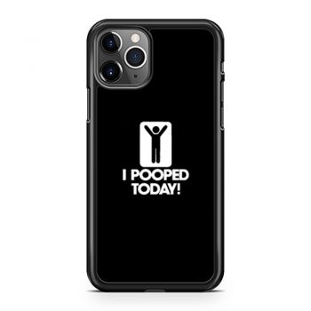 I Pooped Today iPhone 11 Case iPhone 11 Pro Case iPhone 11 Pro Max Case