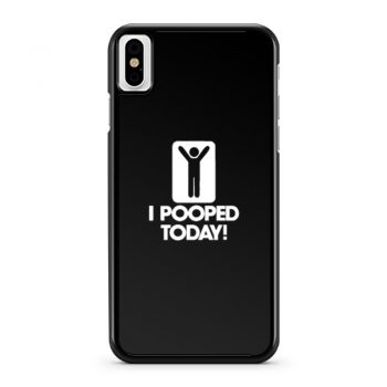 I Pooped Today iPhone X Case iPhone XS Case iPhone XR Case iPhone XS Max Case