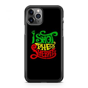 I Shot der Sheriff iPhone 11 Case iPhone 11 Pro Case iPhone 11 Pro Max Case