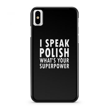 I Sprechen Politur Whats Your Superpower Polska Kurwa iPhone X Case iPhone XS Case iPhone XR Case iPhone XS Max Case