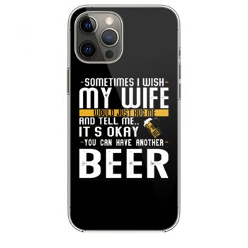 I Want A Beer iPhone 12 Case iPhone 12 Pro Case iPhone 12 Mini iPhone 12 Pro Max Case