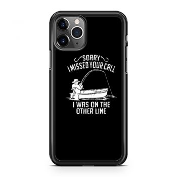 I Was On The Other Line Funny Fishing iPhone 11 Case iPhone 11 Pro Case iPhone 11 Pro Max Case