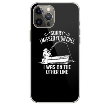 I Was On The Other Line Funny Fishing iPhone 12 Case iPhone 12 Pro Case iPhone 12 Mini iPhone 12 Pro Max Case