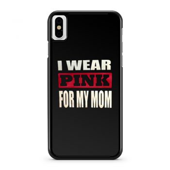 I Wear Pink for my iPhone X Case iPhone XS Case iPhone XR Case iPhone XS Max Case