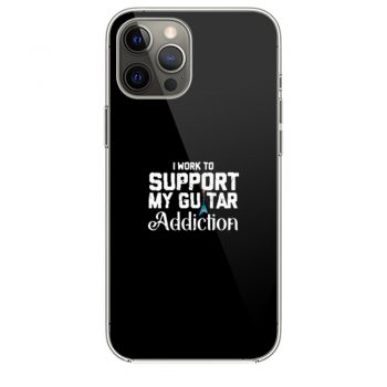 I Work To Support My Guitar Addiction iPhone 12 Case iPhone 12 Pro Case iPhone 12 Mini iPhone 12 Pro Max Case