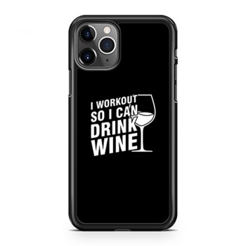 I Workout So I Can Drink Wine iPhone 11 Case iPhone 11 Pro Case iPhone 11 Pro Max Case