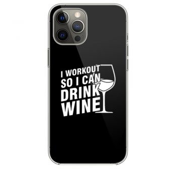 I Workout So I Can Drink Wine iPhone 12 Case iPhone 12 Pro Case iPhone 12 Mini iPhone 12 Pro Max Case