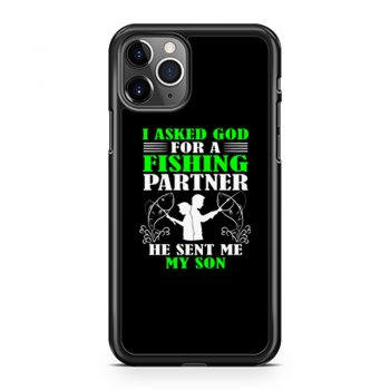 I asked God For A Fishing Partner iPhone 11 Case iPhone 11 Pro Case iPhone 11 Pro Max Case