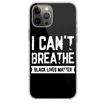 I cant Breathe Black Lives Matter Spirit Pride iPhone 12 Case iPhone 12 Pro Case iPhone 12 Mini iPhone 12 Pro Max Case