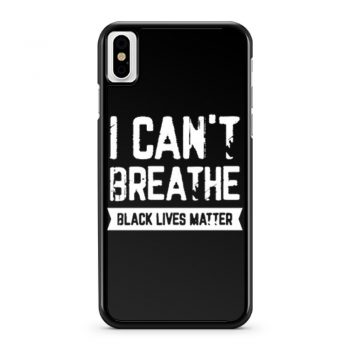 I cant Breathe Black Lives Matter Spirit Pride iPhone X Case iPhone XS Case iPhone XR Case iPhone XS Max Case