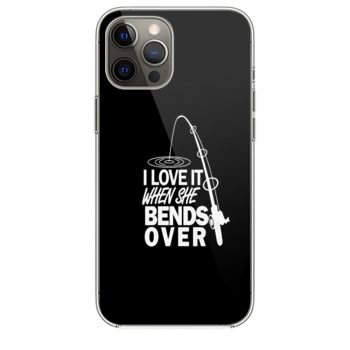 I love It When She Bends Over Fishing Graphic Tee iPhone 12 Case iPhone 12 Pro Case iPhone 12 Mini iPhone 12 Pro Max Case