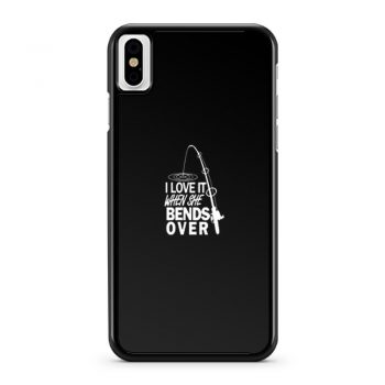 I love It When She Bends Over iPhone X Case iPhone XS Case iPhone XR Case iPhone XS Max Case