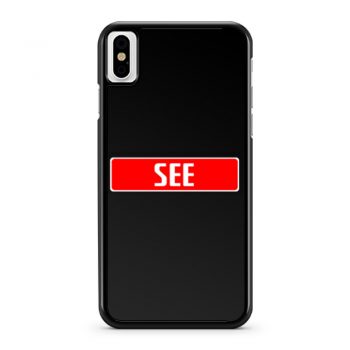 I love clothes with the inscription see iPhone X Case iPhone XS Case iPhone XR Case iPhone XS Max Case