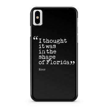 I thought it was in the shape of Florida Rose Nyland iPhone X Case iPhone XS Case iPhone XR Case iPhone XS Max Case