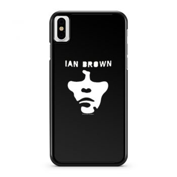 Ian Brown iPhone X Case iPhone XS Case iPhone XR Case iPhone XS Max Case