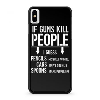 If Guns Kill People 2nd Amendment Gun Rights iPhone X Case iPhone XS Case iPhone XR Case iPhone XS Max Case