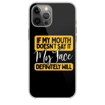 If My Mouth Doesnt Say It My Face Definitely Will iPhone 12 Case iPhone 12 Pro Case iPhone 12 Mini iPhone 12 Pro Max Case