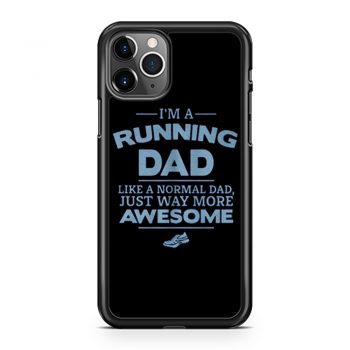 Im A Running Dad Like A Normal Dad Just Way More Awesome iPhone 11 Case iPhone 11 Pro Case iPhone 11 Pro Max Case