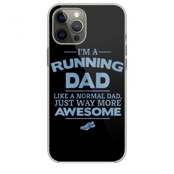 Im A Running Dad Like A Normal Dad Just Way More Awesome iPhone 12 Case iPhone 12 Pro Case iPhone 12 Mini iPhone 12 Pro Max Case