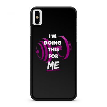 Im Doing This For Me iPhone X Case iPhone XS Case iPhone XR Case iPhone XS Max Case