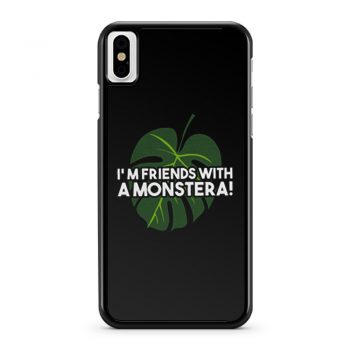 Im Friends With A Monstera iPhone X Case iPhone XS Case iPhone XR Case iPhone XS Max Case