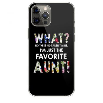 Im Just The Favorite Aunt iPhone 12 Case iPhone 12 Pro Case iPhone 12 Mini iPhone 12 Pro Max Case