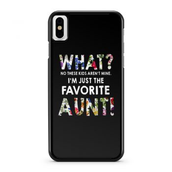 Im Just The Favorite Aunt iPhone X Case iPhone XS Case iPhone XR Case iPhone XS Max Case