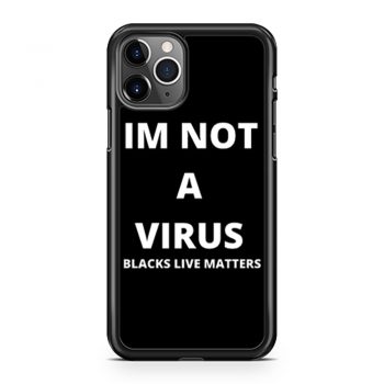 Im Not A Virus BLM Pride iPhone 11 Case iPhone 11 Pro Case iPhone 11 Pro Max Case