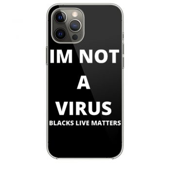 Im Not A Virus BLM Pride iPhone 12 Case iPhone 12 Pro Case iPhone 12 Mini iPhone 12 Pro Max Case