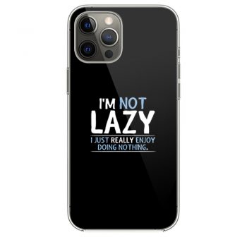 Im Not Lazy iPhone 12 Case iPhone 12 Pro Case iPhone 12 Mini iPhone 12 Pro Max Case