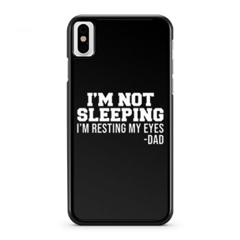 Im Not Sleeping Im Resting My Eyes iPhone X Case iPhone XS Case iPhone XR Case iPhone XS Max Case