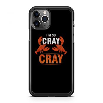 Im So Cray Crayfish Lobster iPhone 11 Case iPhone 11 Pro Case iPhone 11 Pro Max Case