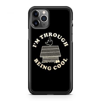 Im Through Being Cool Funny Dog Midle Finger iPhone 11 Case iPhone 11 Pro Case iPhone 11 Pro Max Case