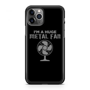 Im a Huge Metal Fan iPhone 11 Case iPhone 11 Pro Case iPhone 11 Pro Max Case