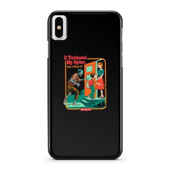 It Followed Me Home iPhone X Case iPhone XS Case iPhone XR Case iPhone XS Max Case