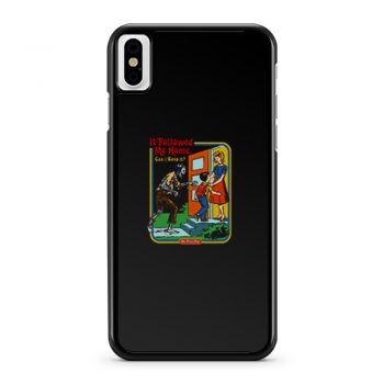 It Followed My Home Zombie iPhone X Case iPhone XS Case iPhone XR Case iPhone XS Max Case