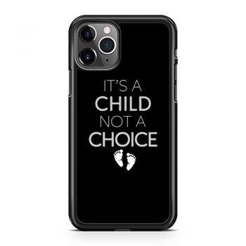 Its A Child Not A Choice iPhone 11 Case iPhone 11 Pro Case iPhone 11 Pro Max Case