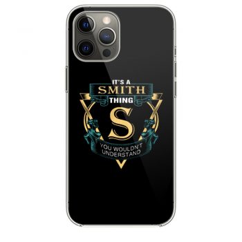 Its a Smith Thing S You Wouldnt Understand iPhone 12 Case iPhone 12 Pro Case iPhone 12 Mini iPhone 12 Pro Max Case