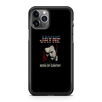 Jayne For Hero Of Canton Retro iPhone 11 Case iPhone 11 Pro Case iPhone 11 Pro Max Case