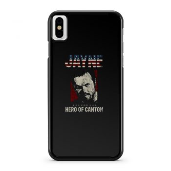 Jayne For Hero Of Canton Retro iPhone X Case iPhone XS Case iPhone XR Case iPhone XS Max Case