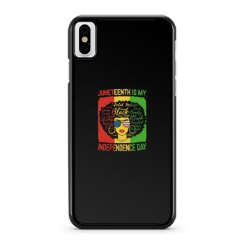 Juneteenth Is My Independence Day iPhone X Case iPhone XS Case iPhone XR Case iPhone XS Max Case