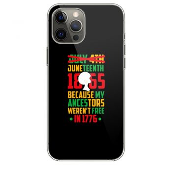 Juneteenth July 4th Crossed Out Because My Ancestors Werent Free In 1776 iPhone 12 Case iPhone 12 Pro Case iPhone 12 Mini iPhone 12 Pro Max Case