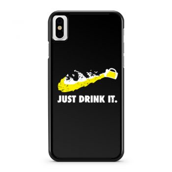 Just Drink It Beer Love iPhone X Case iPhone XS Case iPhone XR Case iPhone XS Max Case