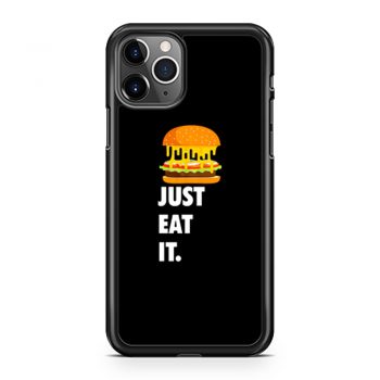 Just Eat It Burger Lover iPhone 11 Case iPhone 11 Pro Case iPhone 11 Pro Max Case