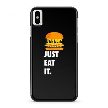 Just Eat It Burger Lover iPhone X Case iPhone XS Case iPhone XR Case iPhone XS Max Case