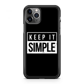 Keep It Simple Simplicity iPhone 11 Case iPhone 11 Pro Case iPhone 11 Pro Max Case