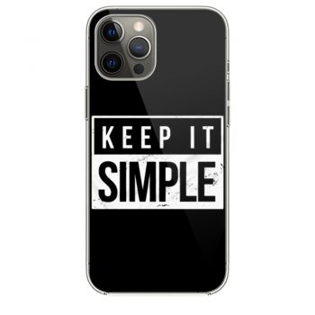 Keep It Simple Simplicity iPhone 12 Case iPhone 12 Pro Case iPhone 12 Mini iPhone 12 Pro Max Case